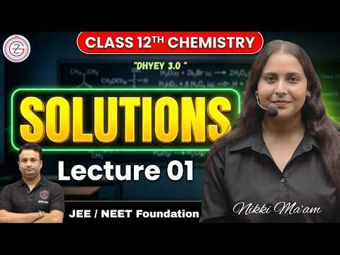 Solutions Chemistry Class 12 Lecture 01 | NCERT 12th For Boards 2026-27 | Nikki Ma'am
