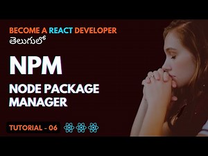 NPM Basics | EP6 | ReactJs తెలుగు Telugu | Node Package Manager in 10 Minutes