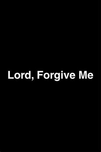 Lord, Forgive Me (2025) - Movie