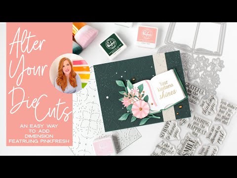Altering Die Cuts To Add Dimensional Layers - Featuring Floral Tale From Pinkfresh Studio