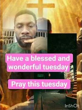 Have a blessed and wonderful tuesday | Pray this tuesday
