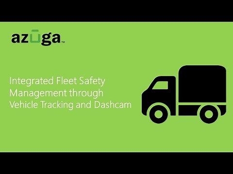 How to Integrate Fleet Safety Management through Vehicle Tracking and Dashcam - Azuga