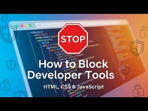 How to Block Developer Tools on a Web Page (HTML, CSS & JavaScript)