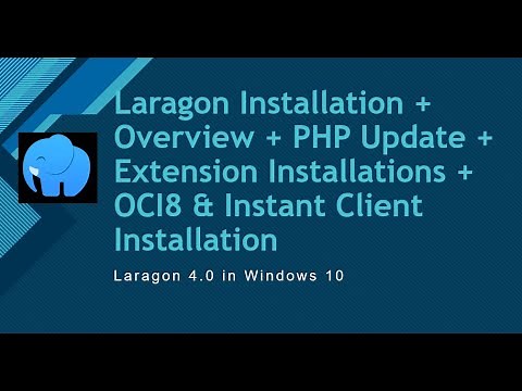 Laragon Installation + Overview + PHP Update + Extension Installations + OCI8 & Instant Client