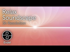 3-Hour Relaxation Soundscape for Clarity & Calm | Endel App