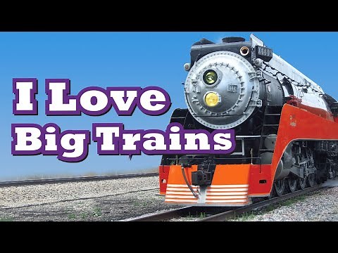 I Love Big Trains (30-Minutes of Trains for Kids!)