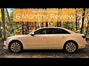2019 Audi A4 Quattro -- 6 Months Ownership Review