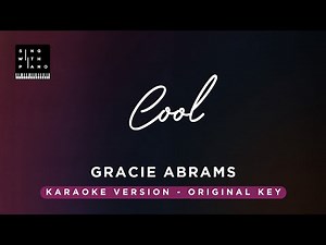 Cool - Gracie Abrams (Original Key Karaoke) - Piano Instrumental Cover with Lyrics