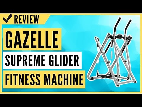 Gazelle Supreme Glider Home Workout & Fitness Machine Review