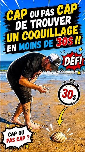 Cap ou pas cap de trouve un coquillage en moins de 30 sec #humour #challenge