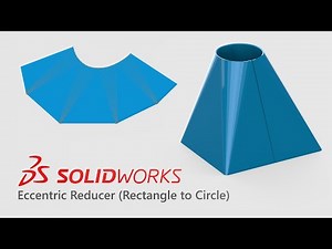 SolidWorks SheetMetal Eccentric Reducer Development (Rectangle to Circle)