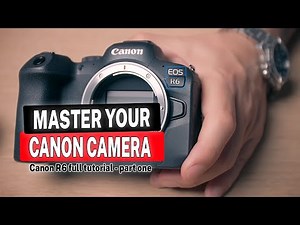 Canon R6 for beginners | Part 1