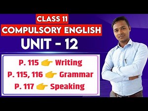 Class 11 Compulsory English | Unit 12 | Writing | Grammar | Speaking | Mukesh Raut