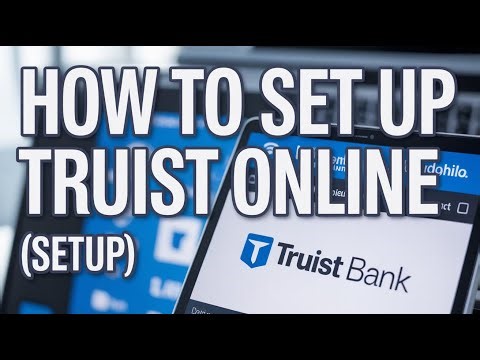 How to Set Up Truist Online (Setup)