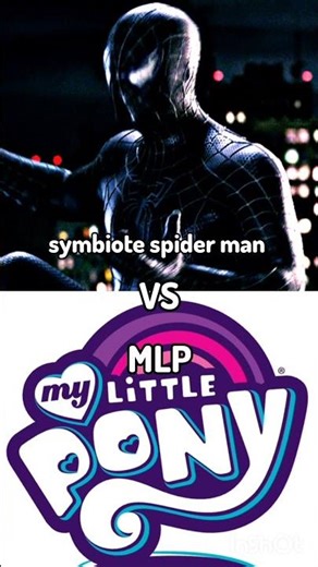 symbiote spider man vs mlp