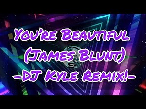 You’re Beautiful (Reggae Remix Cover) – James Blunt | DJ Kyle Remix! | Electro-Reggae Version