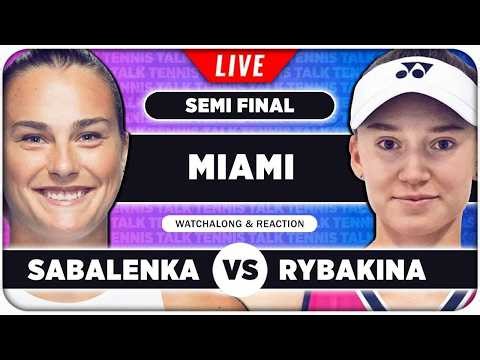 SABALENKA vs RYBAKINA • WTA Miami 2026 SF • LIVE Tennis Watchalong