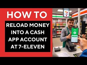 How to Reload Money into a Cash App Account at 7-Eleven