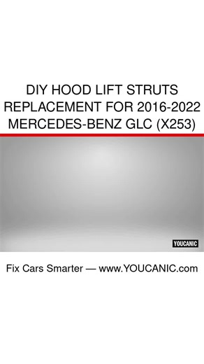 DIY Hood Lift Struts Replacement for 2016-2022 Mercedes-Benz GLC (X253)