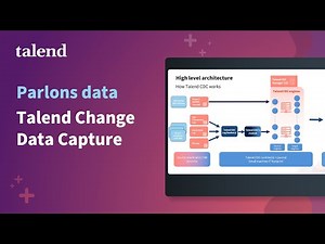 Talend Change Data Capture – Décembre 2022 – Parlons Data #5