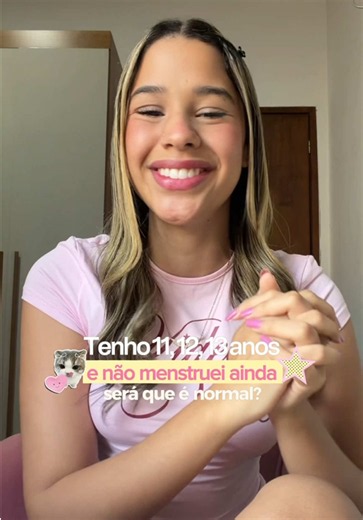 Tenho 11, 12, 13 anos e ainda não virei mocinha. Será que é normal? 🩸💗🧖🏻‍♀️ #daily #fyy #dicas #autocuidado #menstruação
