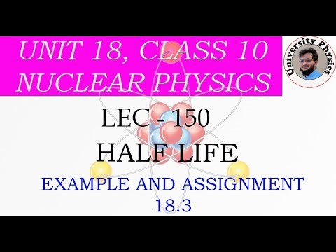 Half life class 10 physics | Example and assignment 18.3