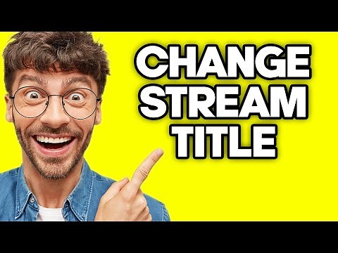 How To Change Twitch Stream Title (2023)