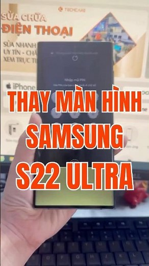 THAY MÀN HÌNH SAMSUNG S22 ULTRA| TECHCARE.vn