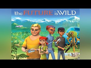 The Future is Wild (Animated Series Theme Song)