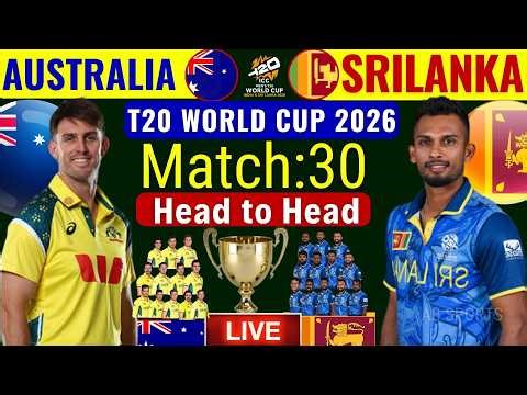 🔴Live: Australia vs Srilanka Match 30 | ICC T20 World Cup 2026 Match 30 | Aus vs SL Match Live