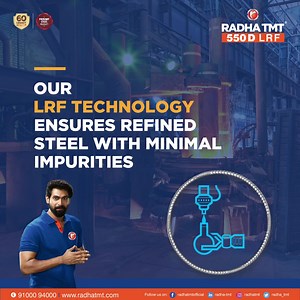 22 reactions | The LRF Technology ensures that the steel is refined till it has very minimal impurities. What it also ensures is that the chemical composition is optimal, so that the 550D LRF bars retain high ductility, strength and are ideal for a host of construction projects specifically where the challenges are on ductility, load and pressure bearing aspects. #RadhaTMT #TMTBars #550D #LRFTechnology | Radha TMT | Facebook