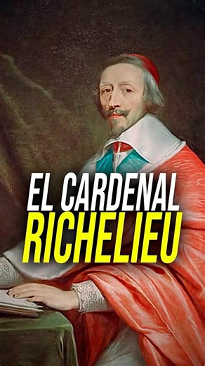 Cardinal Richelieu, Enemy of Spain and Villain of the Musketeers