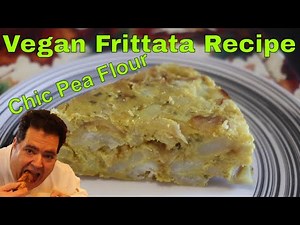 Vegan Frittata Recipe Chic Pea Flour