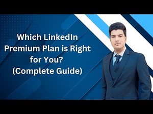 Which LinkedIn Premium Plan is Right for You? (Complete Guide)