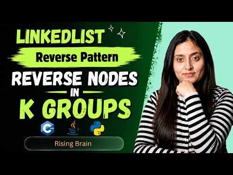 Reverse Nodes in k-Group | Reverse Linked List Pattern | Java, Python & C++