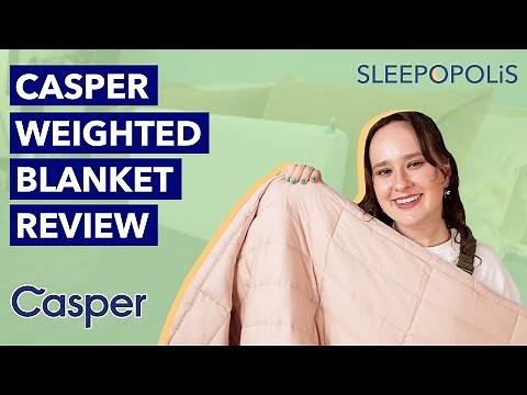 Casper Weighted Blanket Review - The Most Comfy Weighted Blanket??