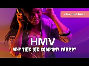 The Rise and Fall of HMV: A Tale of Success and Failure