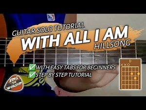 WITH ALL I AM By Hillsong (Guitar Solo Tutorial)