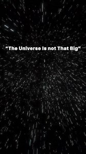 The Universe Is Not That Big #universe #space #spaceexploration | Space Is The Future For Humanity