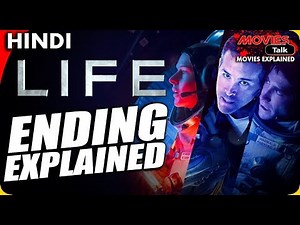 LIFE : 2017 Ending Explained In Hindi