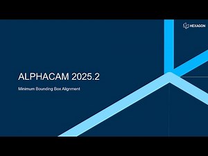 ALPHACAM 2025.2 | Minimum Bounding Box Alignment