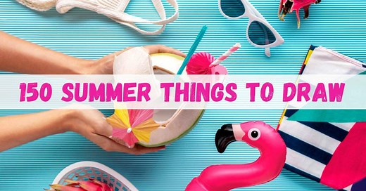 150 Easy Summer Things to Draw - Artsydee - Drawing, Painting, Craft & Creativity