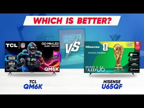 TCL QM6K vs Hisense U65QF – Best Budget Mini-LED TV to Buy in 2025?