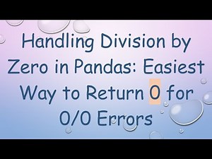 Handling Division by Zero in Pandas: Easiest Way to Return 0 for 0/0 Errors