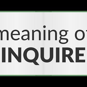 Inquire | meaning of Inquire