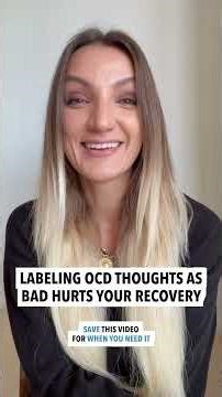 🧠 Labeling OCD Thoughts As Bad Hurts Your Recovery