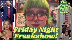 Cope Files Live - Friday Night Freakouts - Comicsgate.org