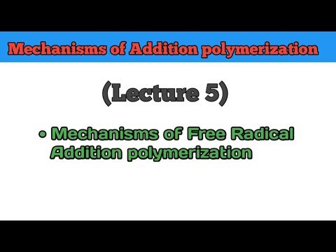 Mechanisms of Addition polymerization| Free Radical Addition polymerization|