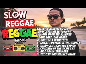 SLOW REGGAE 2025 | Best Chill Vibes Playlist