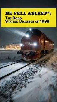 HE FELL ASLEEP": THE BODØ STATION DISASTER OF 1998 #engineering #train #shorts